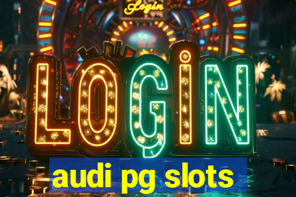 audi pg slots